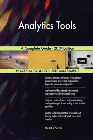 Analytics Tools A Complete Guide - 2019 Edition de Gerardus Blokdyk