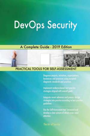 DevOps Security A Complete Guide - 2019 Edition de Gerardus Blokdyk