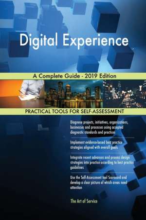 Digital Experience A Complete Guide - 2019 Edition de Gerardus Blokdyk