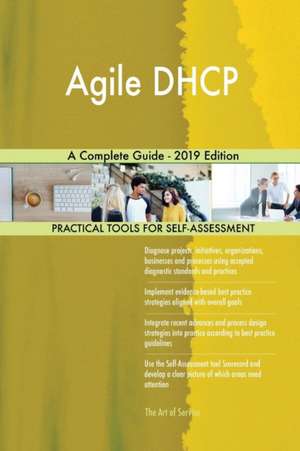 Agile DHCP A Complete Guide - 2019 Edition de Gerardus Blokdyk