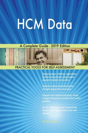 HCM Data A Complete Guide - 2019 Edition de Gerardus Blokdyk