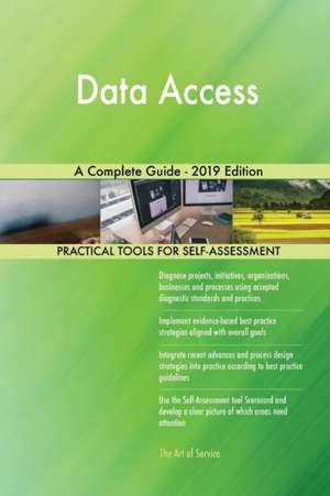 Data Access A Complete Guide - 2019 Edition de Gerardus Blokdyk