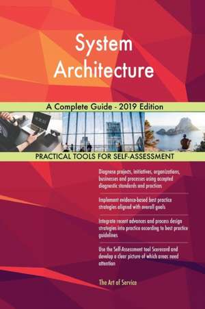 System Architecture A Complete Guide - 2019 Edition de Gerardus Blokdyk