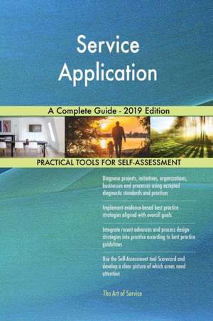 Service Application A Complete Guide - 2019 Edition de Gerardus Blokdyk