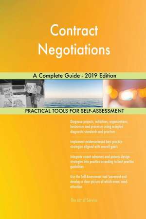 Contract Negotiations A Complete Guide - 2019 Edition de Gerardus Blokdyk