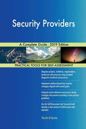 Security Providers A Complete Guide - 2019 Edition de Gerardus Blokdyk