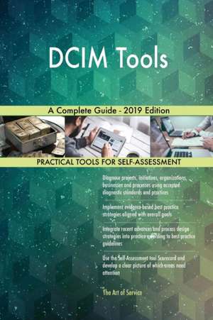 DCIM Tools A Complete Guide - 2019 Edition de Gerardus Blokdyk
