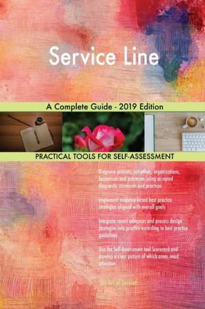 Service Line A Complete Guide - 2019 Edition de Gerardus Blokdyk