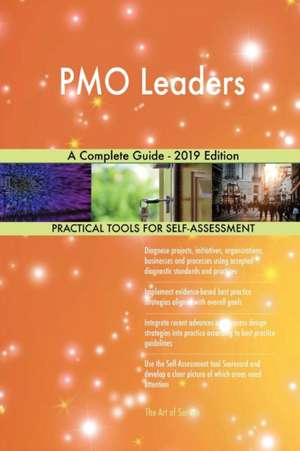 PMO Leaders A Complete Guide - 2019 Edition de Gerardus Blokdyk