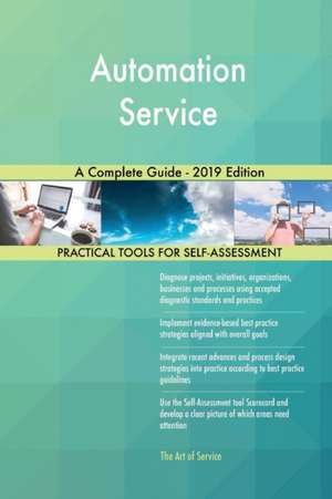 Automation Service A Complete Guide - 2019 Edition de Gerardus Blokdyk