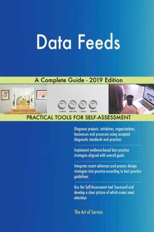 Data Feeds A Complete Guide - 2019 Edition de Gerardus Blokdyk