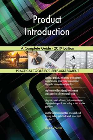 Product Introduction A Complete Guide - 2019 Edition de Gerardus Blokdyk