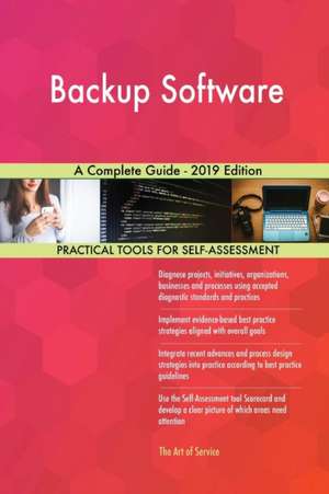 Backup Software A Complete Guide - 2019 Edition de Gerardus Blokdyk