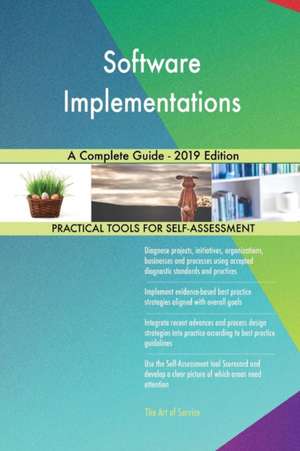 Software Implementations A Complete Guide - 2019 Edition de Gerardus Blokdyk