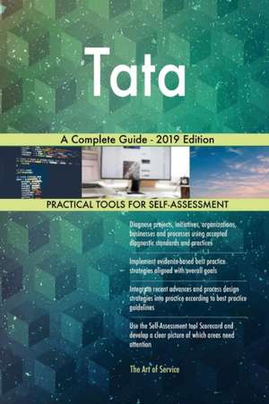 Tata A Complete Guide - 2019 Edition de Gerardus Blokdyk