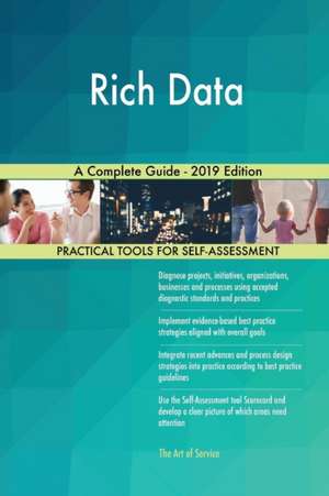 Rich Data A Complete Guide - 2019 Edition de Gerardus Blokdyk