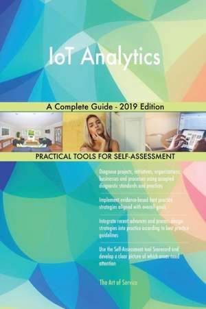 IoT Analytics A Complete Guide - 2019 Edition de Gerardus Blokdyk