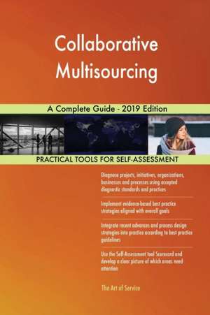 Collaborative Multisourcing A Complete Guide - 2019 Edition de Gerardus Blokdyk