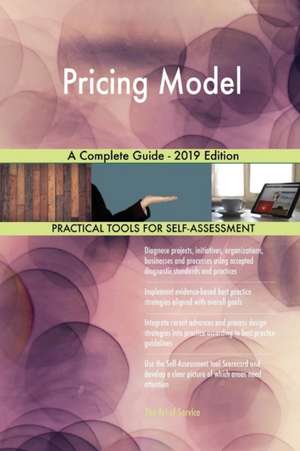 Pricing Model A Complete Guide - 2019 Edition de Gerardus Blokdyk