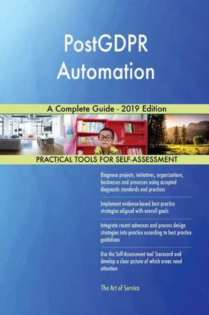 PostGDPR Automation A Complete Guide - 2019 Edition de Gerardus Blokdyk