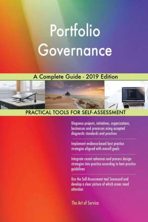 Portfolio Governance A Complete Guide - 2019 Edition de Gerardus Blokdyk