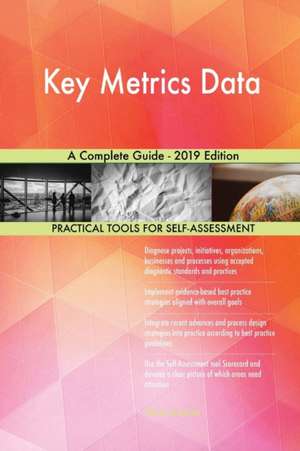 Key Metrics Data A Complete Guide - 2019 Edition de Gerardus Blokdyk
