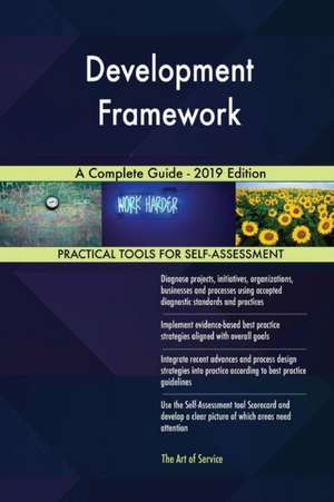 Development Framework A Complete Guide - 2019 Edition de Gerardus Blokdyk