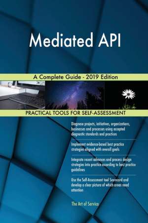 Mediated API A Complete Guide - 2019 Edition de Gerardus Blokdyk