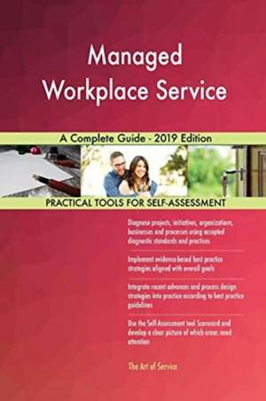 Managed Workplace Service A Complete Guide - 2019 Edition de Gerardus Blokdyk