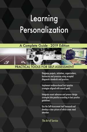 Learning Personalization A Complete Guide - 2019 Edition de Gerardus Blokdyk