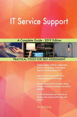 IT Service Support A Complete Guide - 2019 Edition de Gerardus Blokdyk