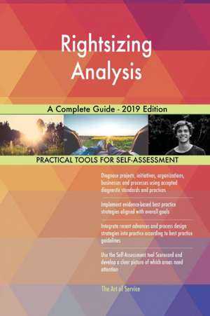 Rightsizing Analysis A Complete Guide - 2019 Edition de Gerardus Blokdyk