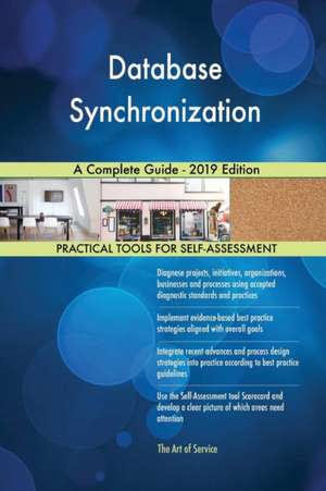 Database Synchronization A Complete Guide - 2019 Edition de Gerardus Blokdyk