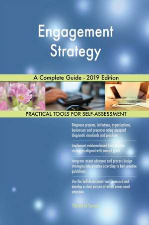 Engagement Strategy A Complete Guide - 2019 Edition de Gerardus Blokdyk