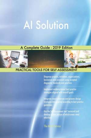 AI Solution A Complete Guide - 2019 Edition de Gerardus Blokdyk