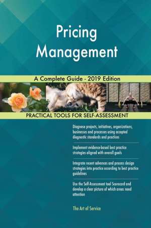 Pricing Management A Complete Guide - 2019 Edition de Gerardus Blokdyk