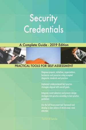 Security Credentials A Complete Guide - 2019 Edition de Gerardus Blokdyk