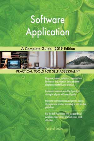 Software Application A Complete Guide - 2019 Edition de Gerardus Blokdyk