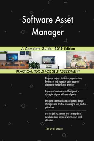 Software Asset Manager A Complete Guide - 2019 Edition de Gerardus Blokdyk