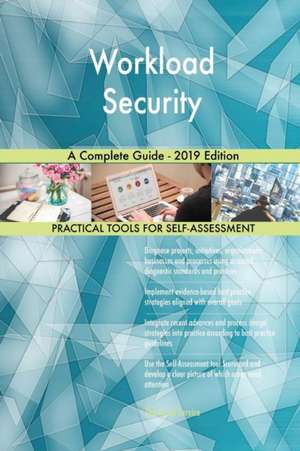 Workload Security A Complete Guide - 2019 Edition de Gerardus Blokdyk