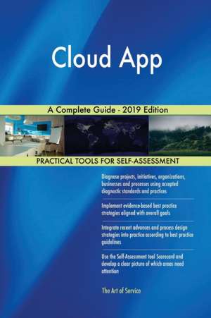 Cloud App A Complete Guide - 2019 Edition de Gerardus Blokdyk