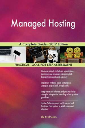 Managed Hosting A Complete Guide - 2019 Edition de Gerardus Blokdyk