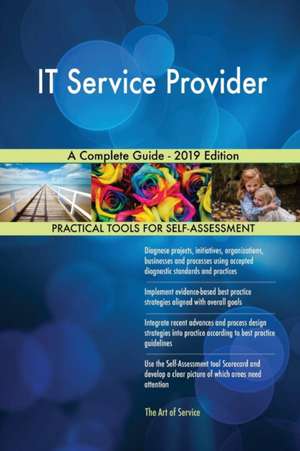 IT Service Provider A Complete Guide - 2019 Edition de Gerardus Blokdyk