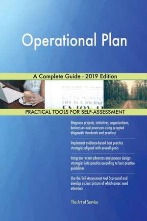 Operational Plan A Complete Guide - 2019 Edition de Gerardus Blokdyk