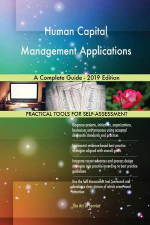 Human Capital Management Applications A Complete Guide - 2019 Edition de Gerardus Blokdyk