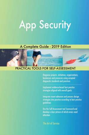 App Security A Complete Guide - 2019 Edition de Gerardus Blokdyk
