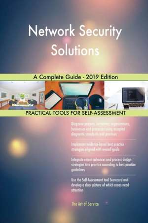 Network Security Solutions A Complete Guide - 2019 Edition de Gerardus Blokdyk