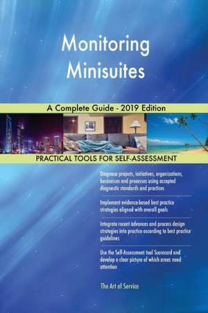 Monitoring Minisuites A Complete Guide - 2019 Edition de Gerardus Blokdyk