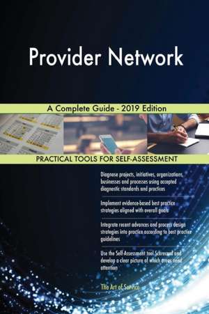 Provider Network A Complete Guide - 2019 Edition de Gerardus Blokdyk