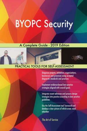 BYOPC Security A Complete Guide - 2019 Edition de Gerardus Blokdyk